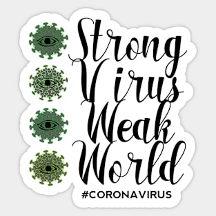 Strong Virus Weak World Sticker